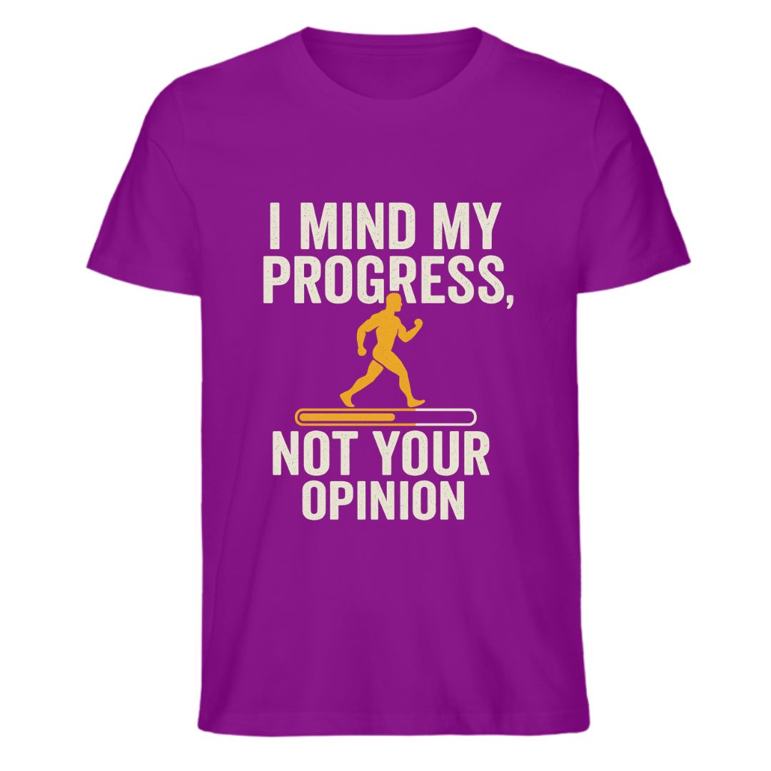 I Mind My Progress, Not Your Opinion T-Shirt