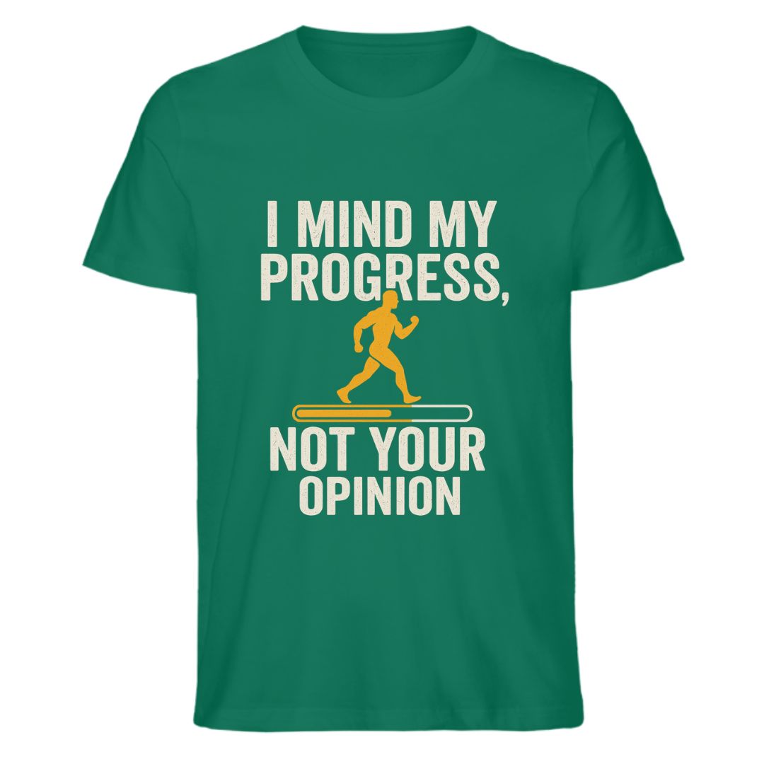 I Mind My Progress, Not Your Opinion T-Shirt