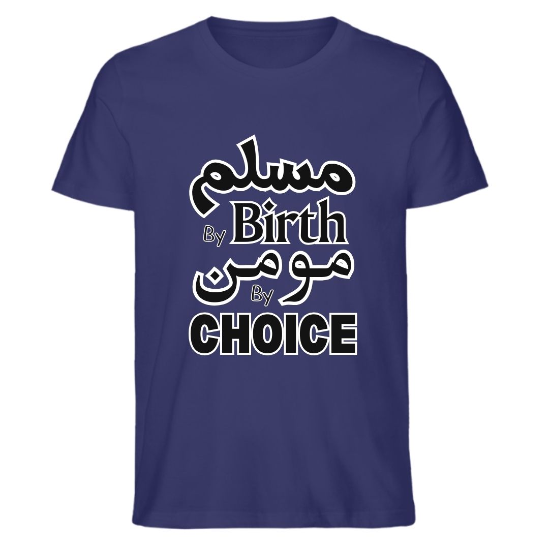 Muslim by Birth, Momin by Choice – Islamic Faith Statement T-Shirt