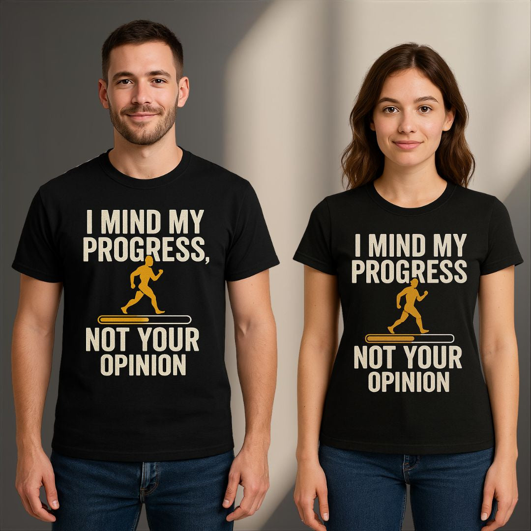I Mind My Progress, Not Your Opinion T-Shirt