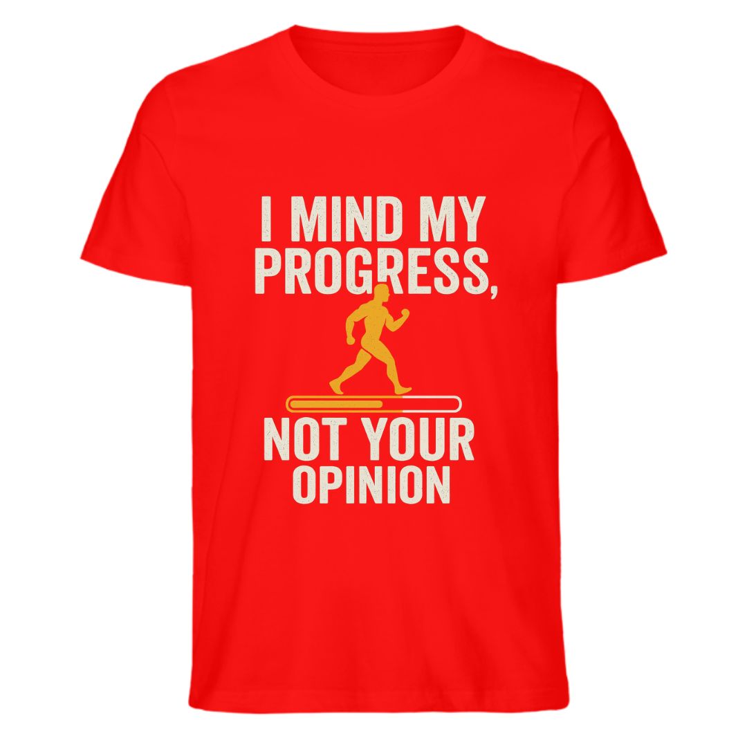 I Mind My Progress, Not Your Opinion T-Shirt